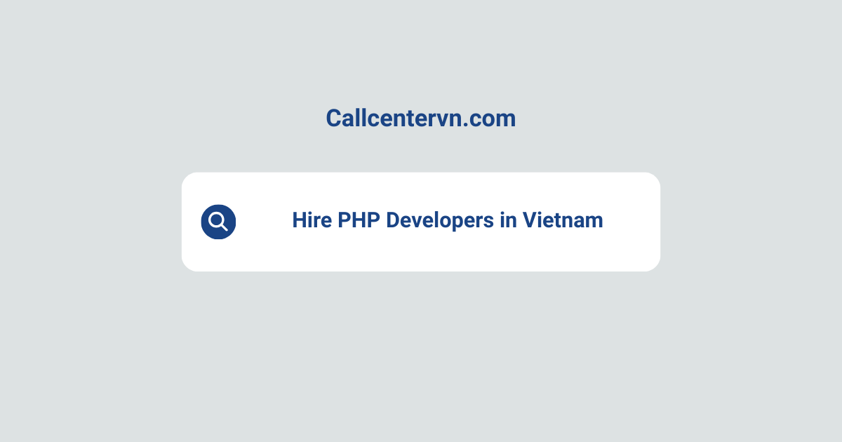 Hire PHP Developers in Vietnam | Save Up to 70% on Staffing Costs
